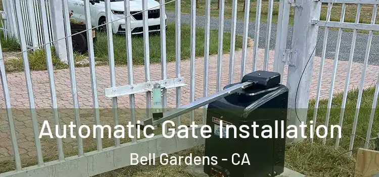 Automatic Gate Installation Bell Gardens - CA
