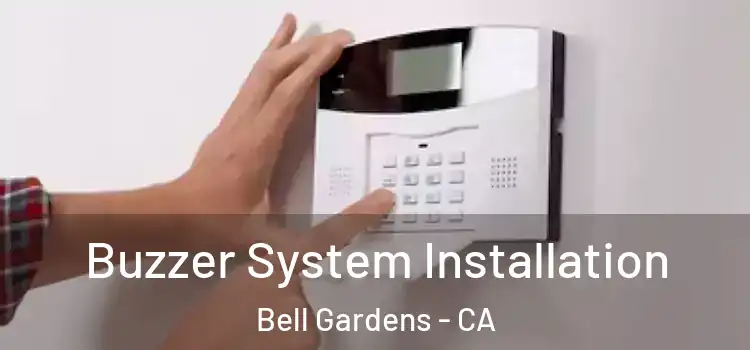  Buzzer System Installation Bell Gardens - CA
