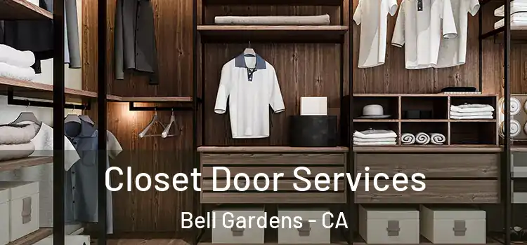 Closet Door Services Bell Gardens - CA