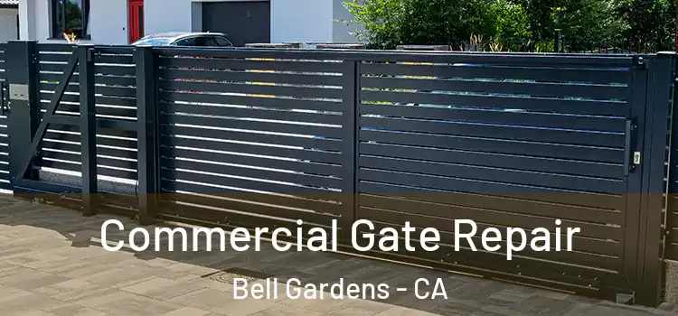 Commercial Gate Repair Bell Gardens - CA