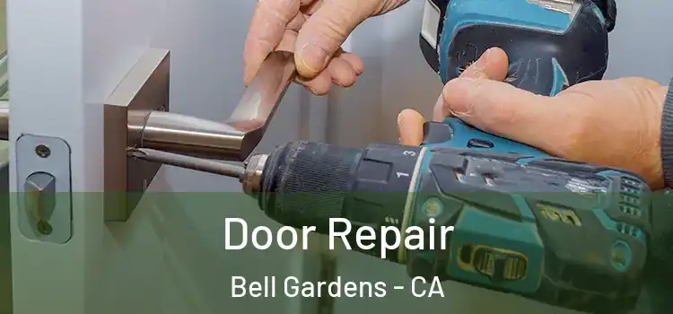 Door Repair Bell Gardens - CA