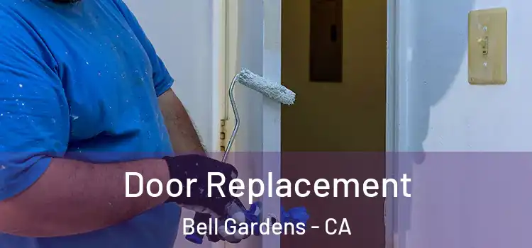 Door Replacement Bell Gardens - CA