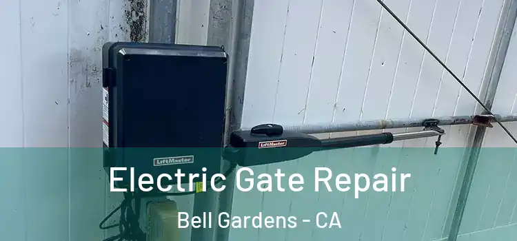 Electric Gate Repair Bell Gardens - CA