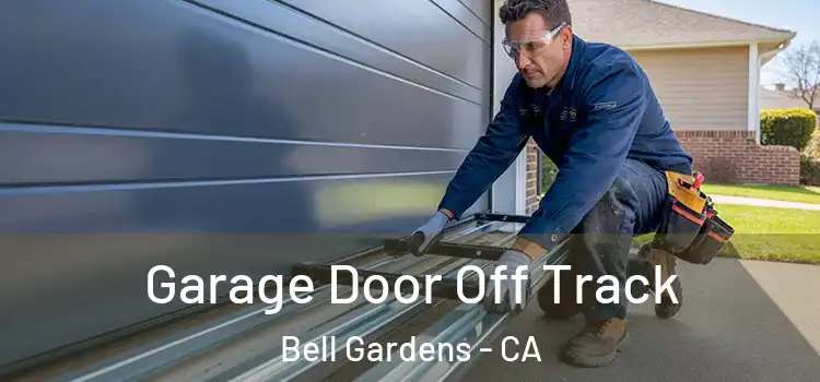  Garage Door Off Track Bell Gardens - CA