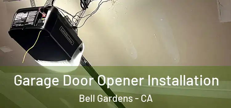  Garage Door Opener Installation Bell Gardens - CA