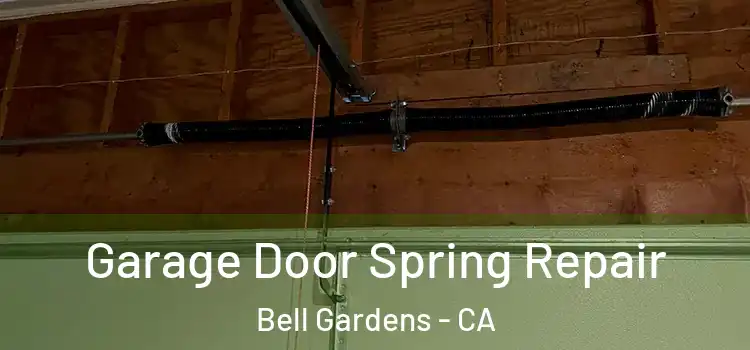  Garage Door Spring Repair Bell Gardens - CA