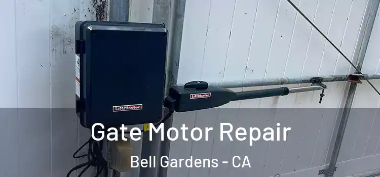 Gate Motor Repair Bell Gardens - CA