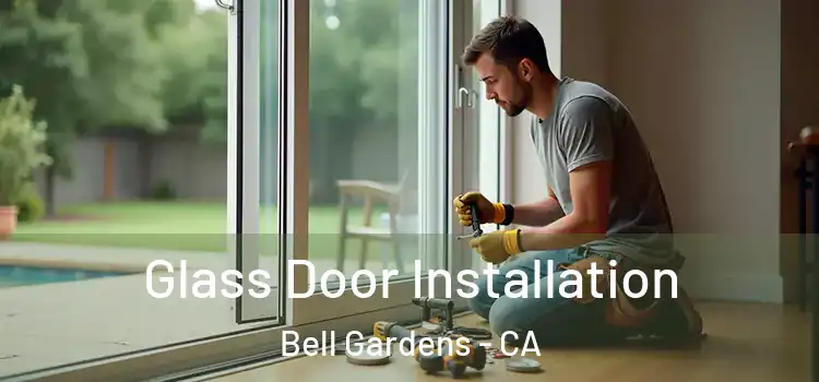  Glass Door Installation Bell Gardens - CA