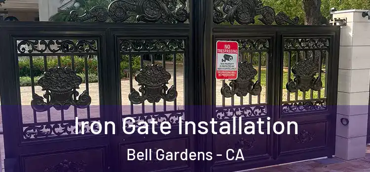 Iron Gate Installation Bell Gardens - CA