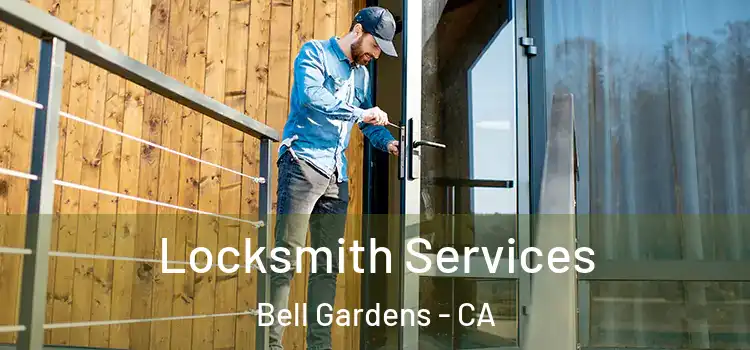  Locksmith Services Bell Gardens - CA