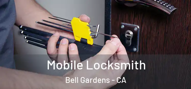  Mobile Locksmith Bell Gardens - CA