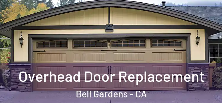 Overhead Door Replacement Bell Gardens - CA