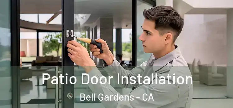 Patio Door Installation Bell Gardens - CA