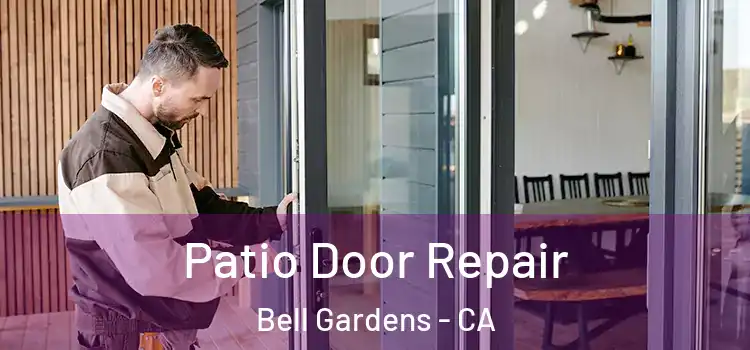 Patio Door Repair Bell Gardens - CA