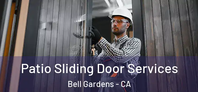 Patio Sliding Door Services Bell Gardens - CA