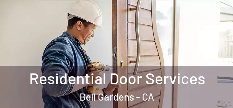 Residential Door Services Bell Gardens - CA