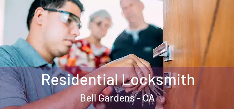 Residential Locksmith Bell Gardens - CA
