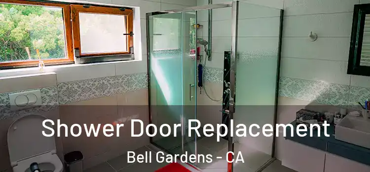 Shower Door Replacement Bell Gardens - CA