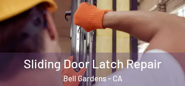 Sliding Door Latch Repair Bell Gardens - CA