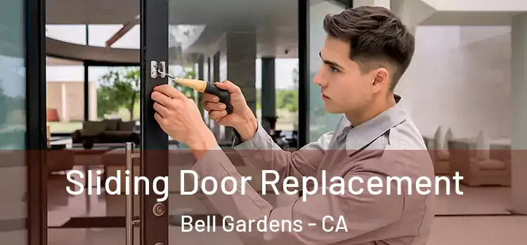 Sliding Door Replacement Bell Gardens - CA
