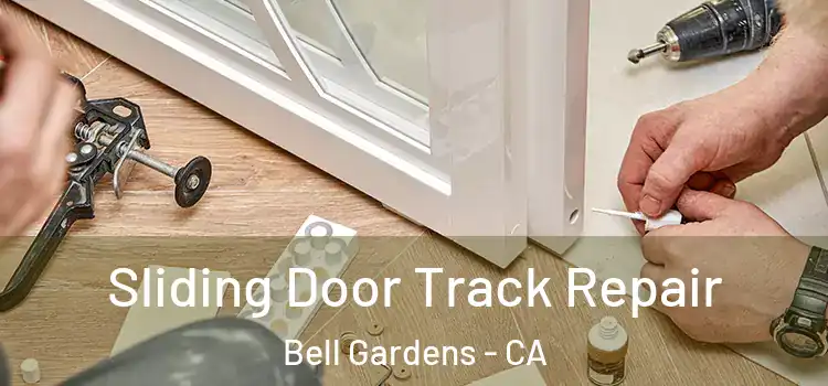 Sliding Door Track Repair Bell Gardens - CA