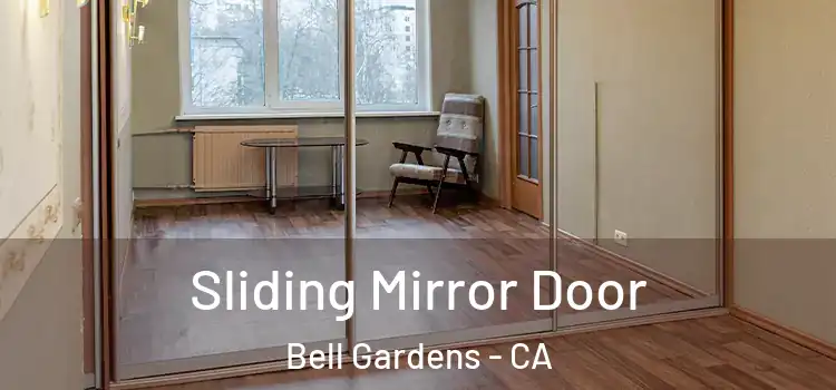  Sliding Mirror Door Bell Gardens - CA